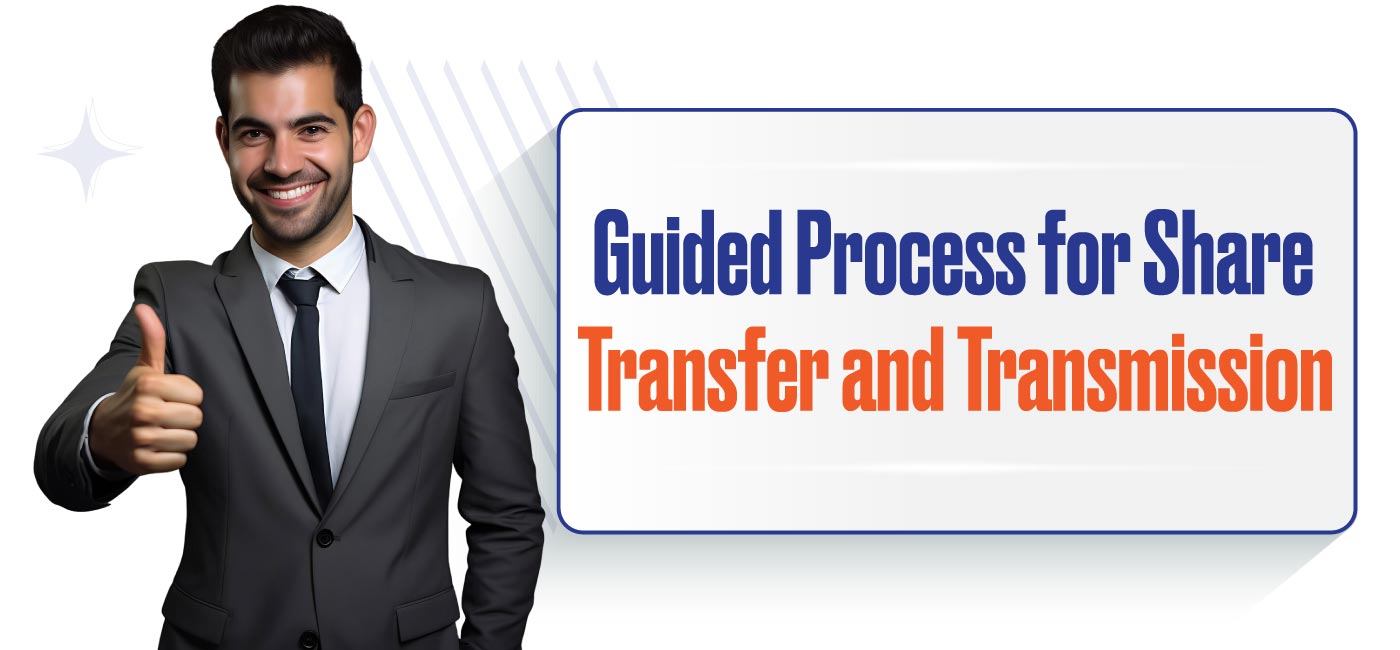 Guided Process for Share Transfer and Transmission