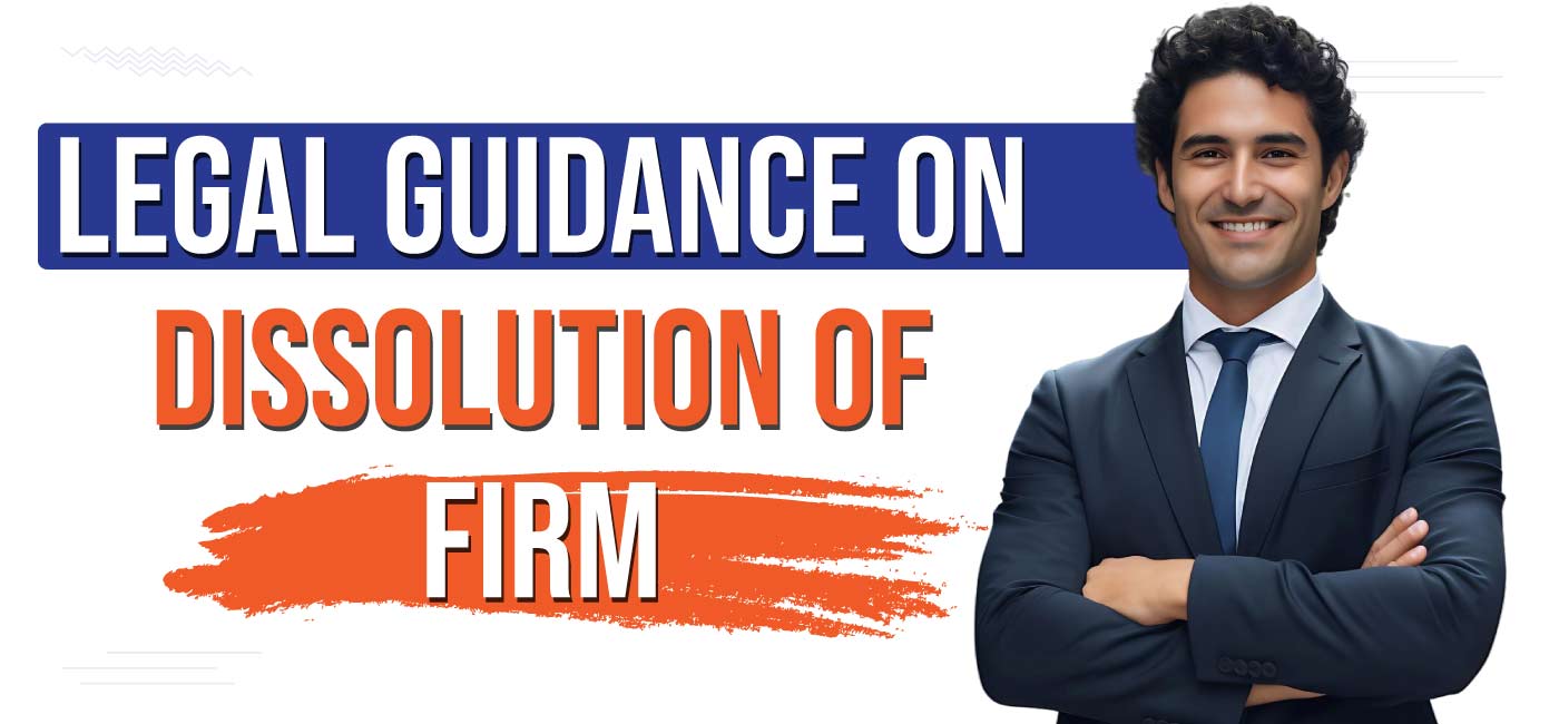 Legal Guidance on Dissolution of Firms
