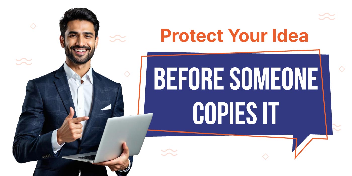 protect your idea before someone copies it
