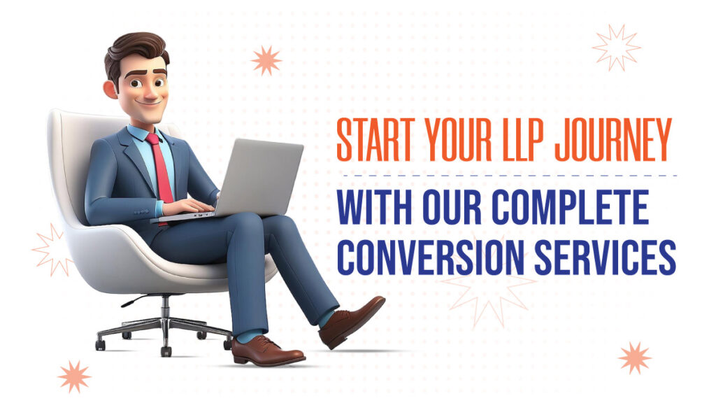 Start-Your-LLP-Journey-with-Our-Complete-Conversion-Services