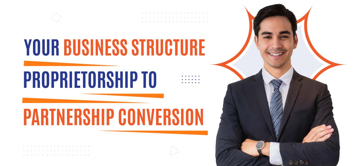 Your Business Structure Proprietorship to Partnership Conversion