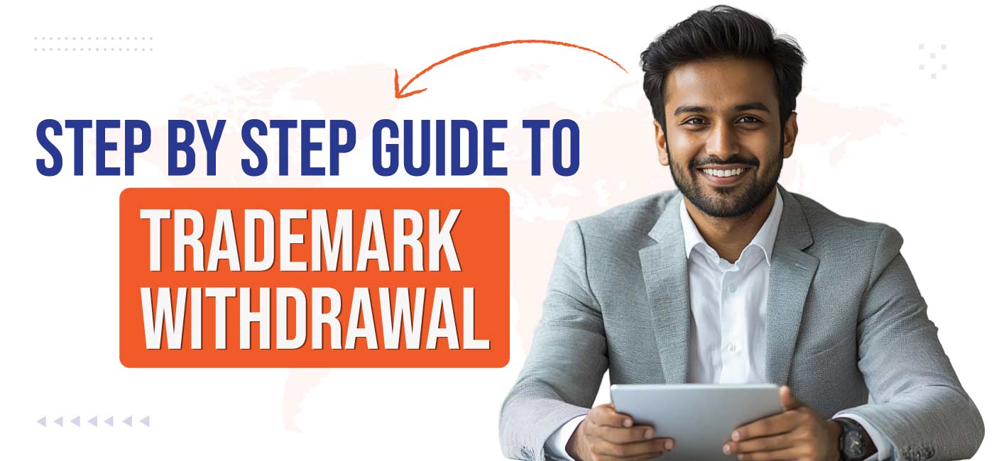 Step by Step Guide to Trademark Withdrawal