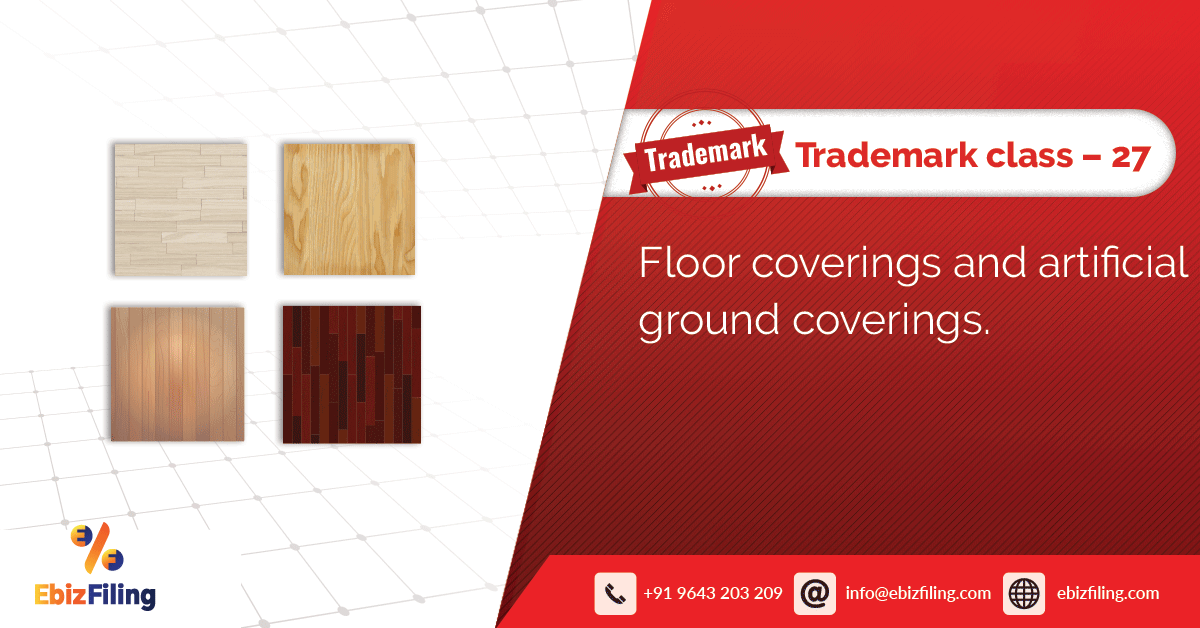 Ebizfiling, Floor Coverings and Artificial Ground Coverings, Trademark class 27, Trademark Class, Trademark registration in India