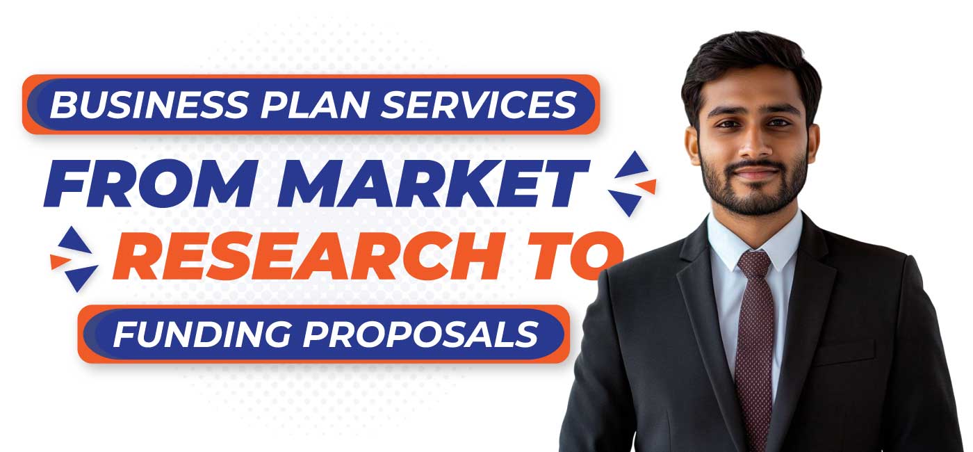 Business Plan Services From Market Research to Funding Proposals