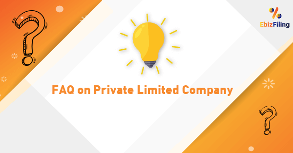 Private Limited Company, How to register aa Private Limited Company in India, What is private Limited Company, Ebizfiling