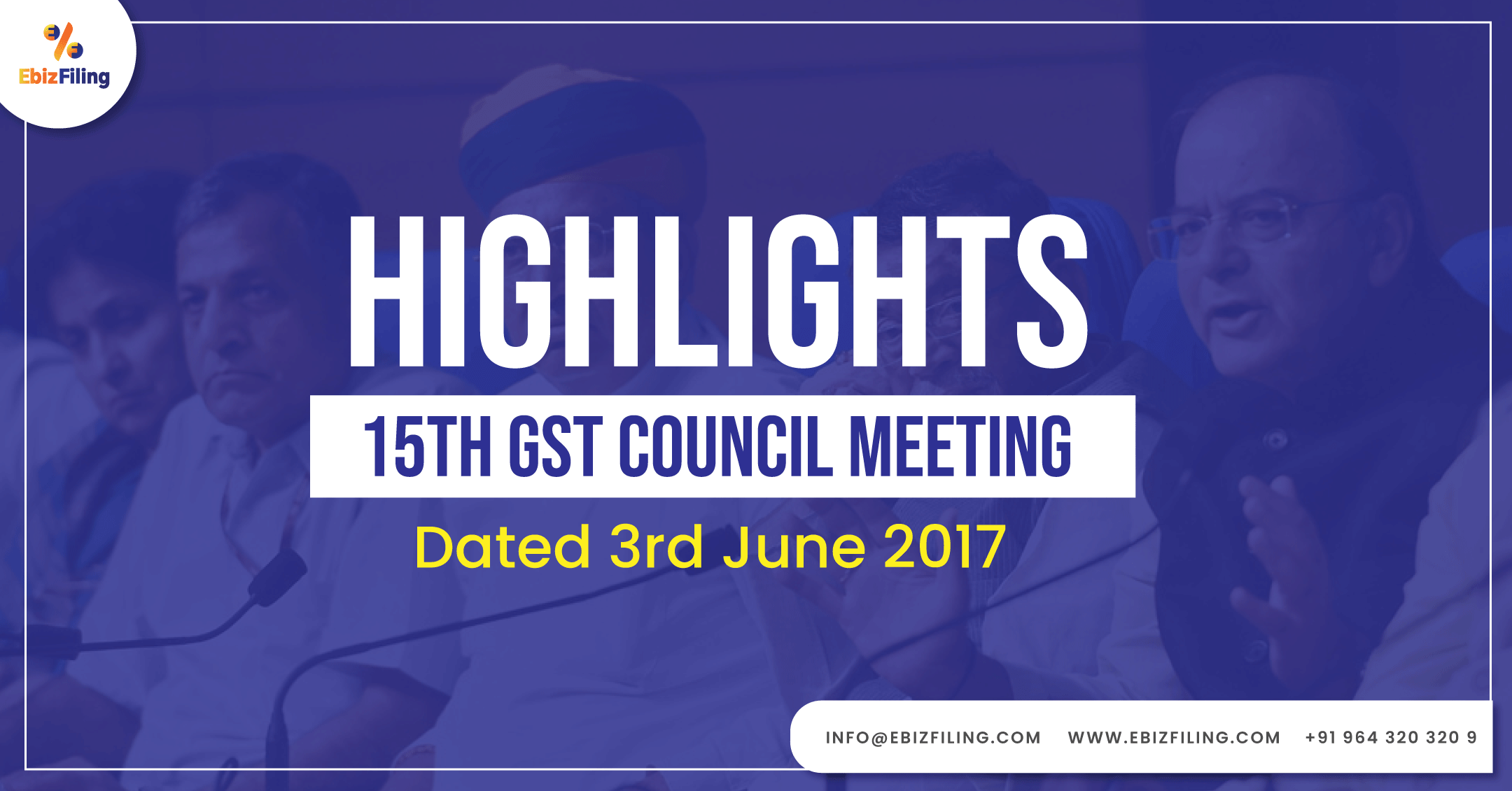 15th GST Council Meeting, GST Council Meeting, GST, Goods and Service Tax, Ebizfiling, gst rates