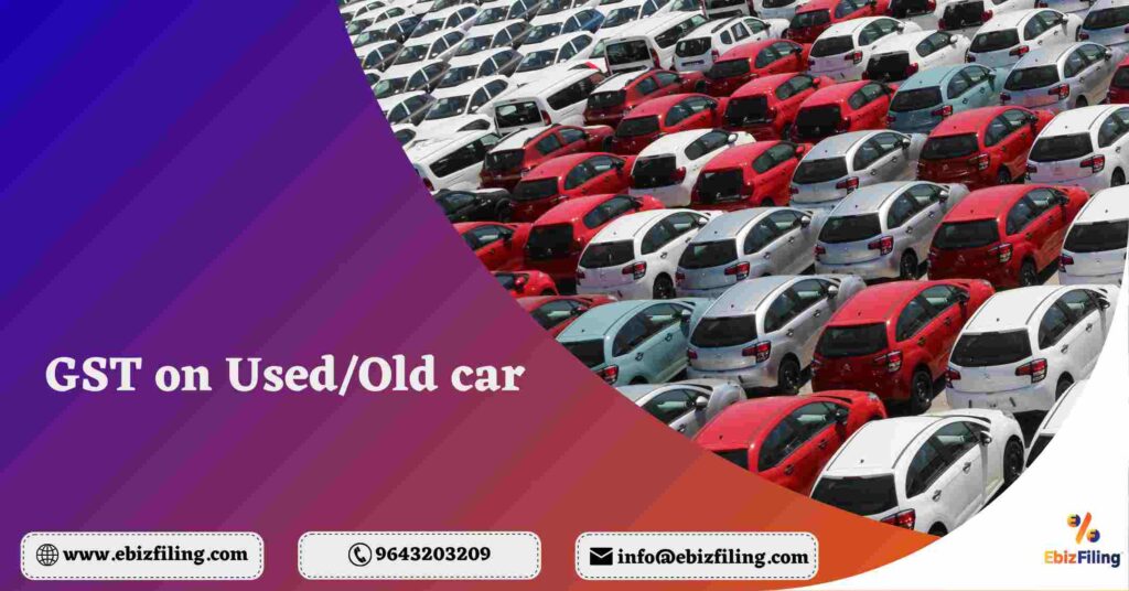 GST on Used car, GST on old car