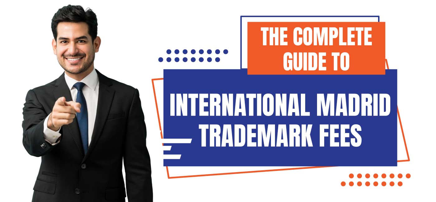 The-Complete-Guide-to-International-Madrid-Trademark-Fees