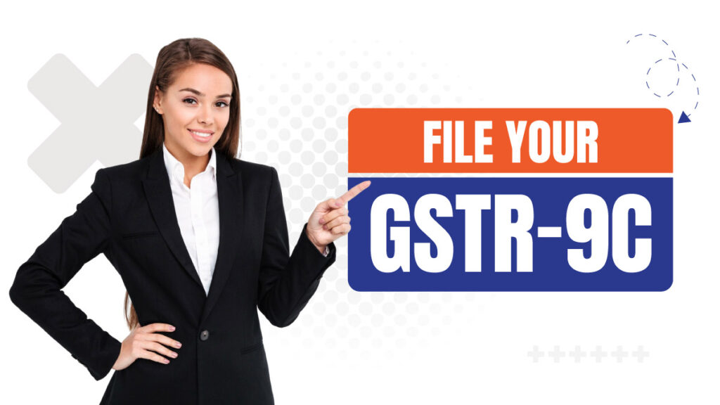 File Your GSTR 9C