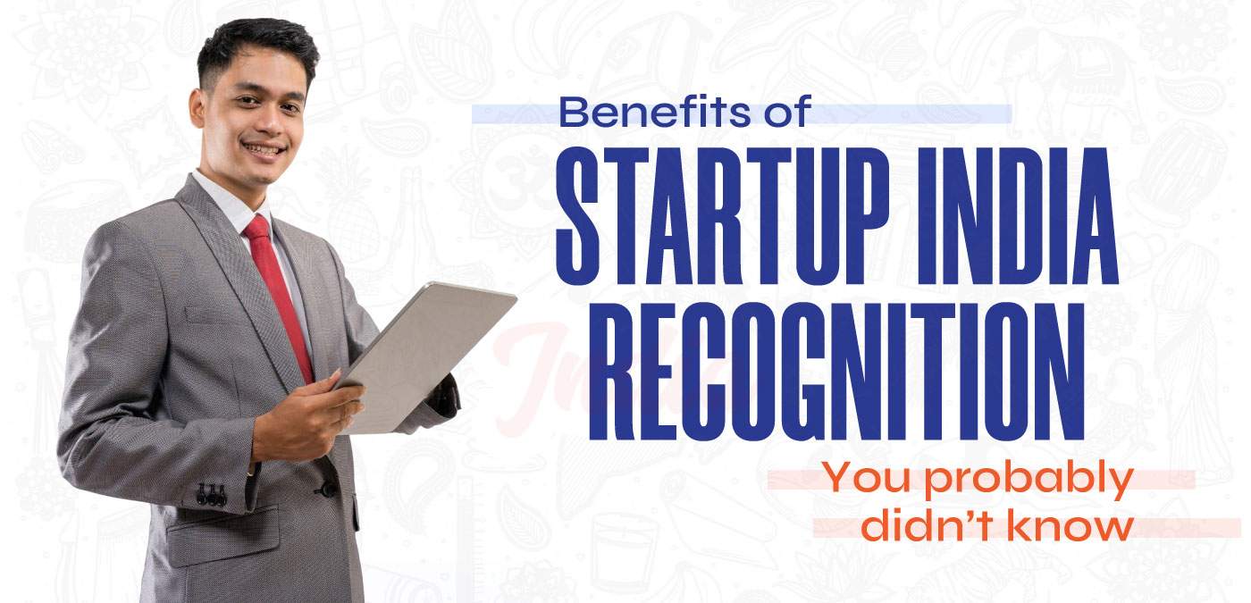 Benefits-of-Startup-India-Recognition-You-Probably-Didn’t-Know (1)