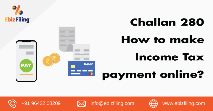 Income tax Payment, Challan 280, Income Tax payment in Challan 280, Income Tax filing, Ebizfiling