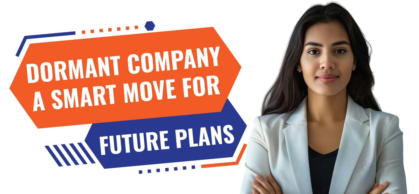 Dormant company a smart move for future plans