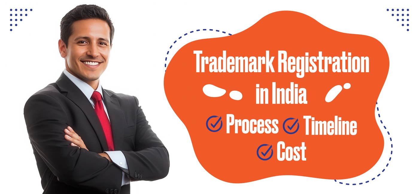 Trademark Registration in India Cost, Process & Timeline