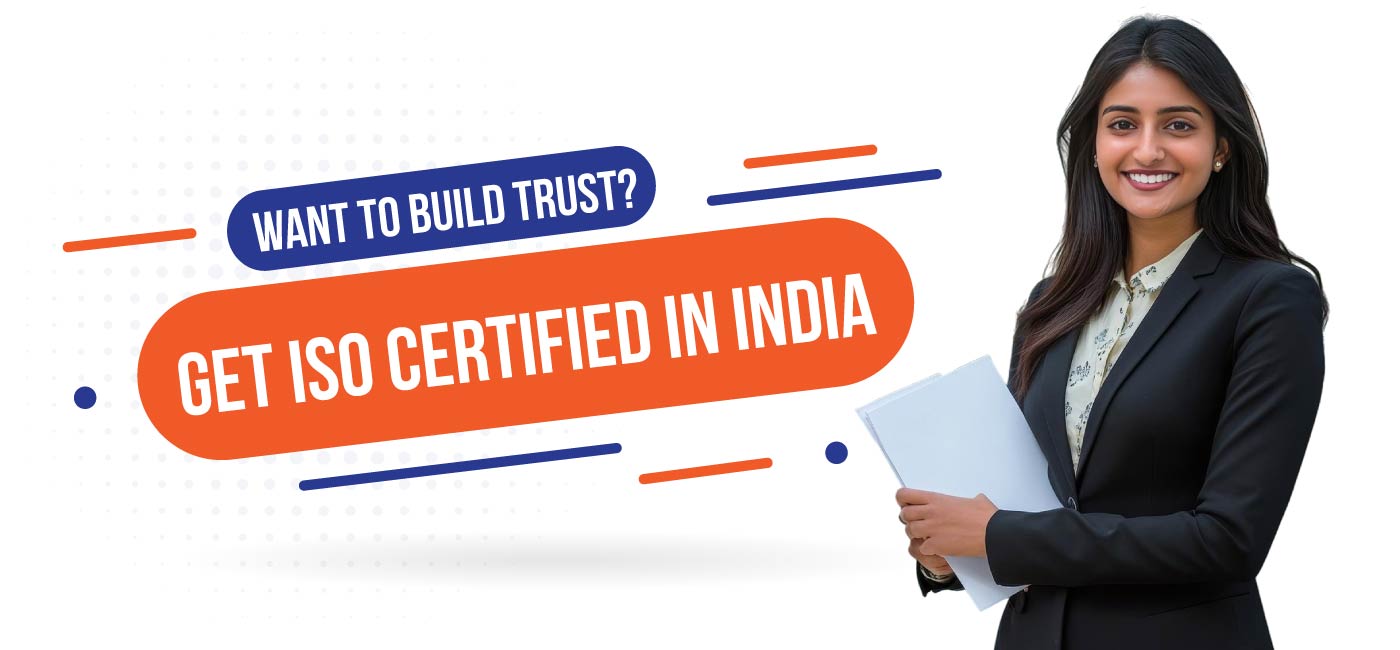 Want-to-Build-Trust-Get-ISO-Certified-in-India