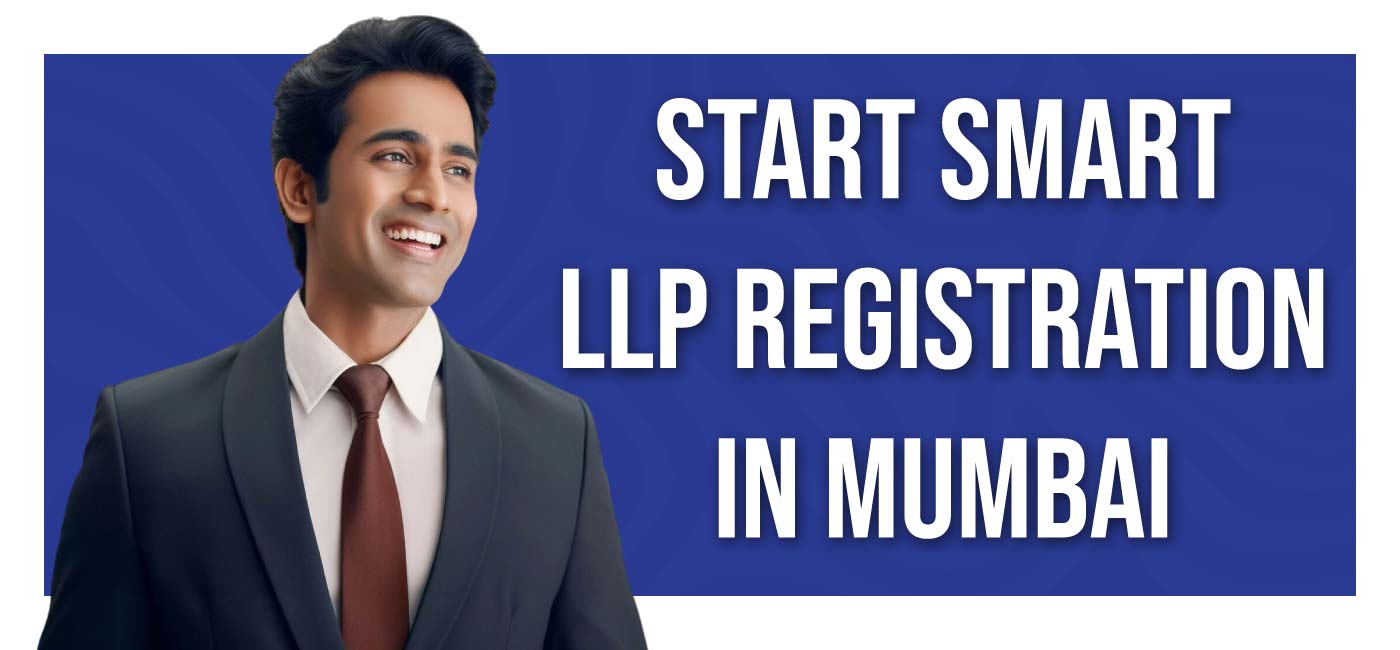 Start Smart LLP Registration in Mumbai