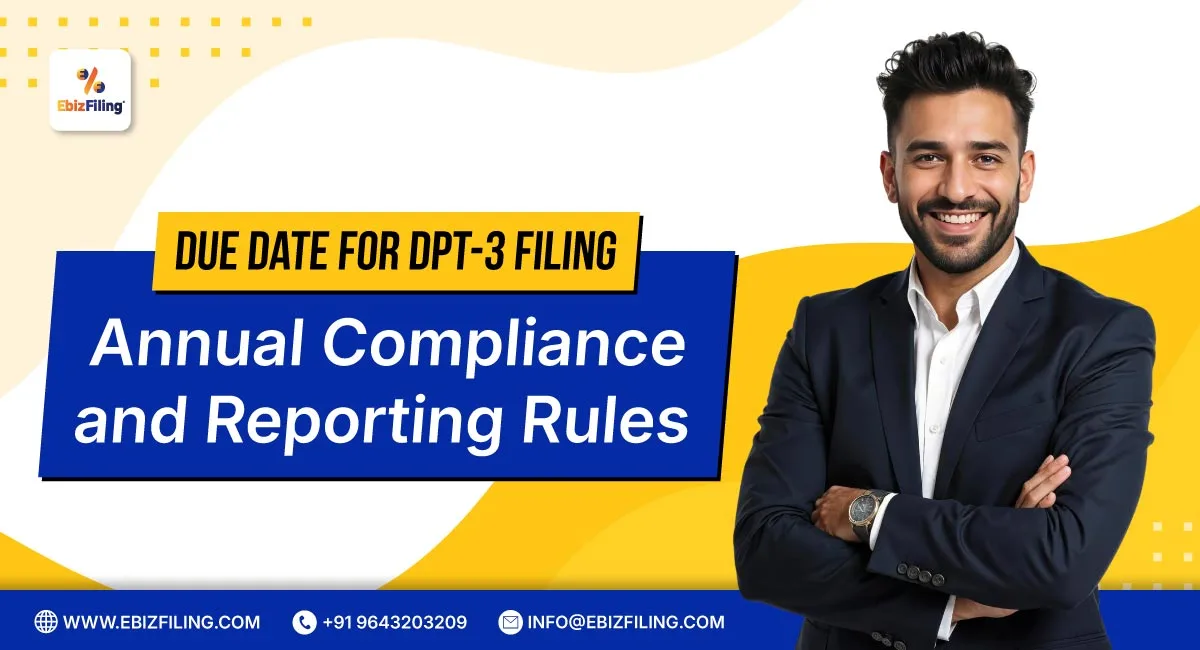 Due date for DPT-3 filing and annual compliance reporting requirements in India.