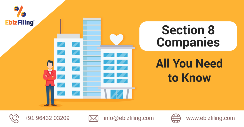 Section 8 company, section 8 company registration, process of section 8 company, documents required for section 8 company, advantages of section 8 company, ebizfiling