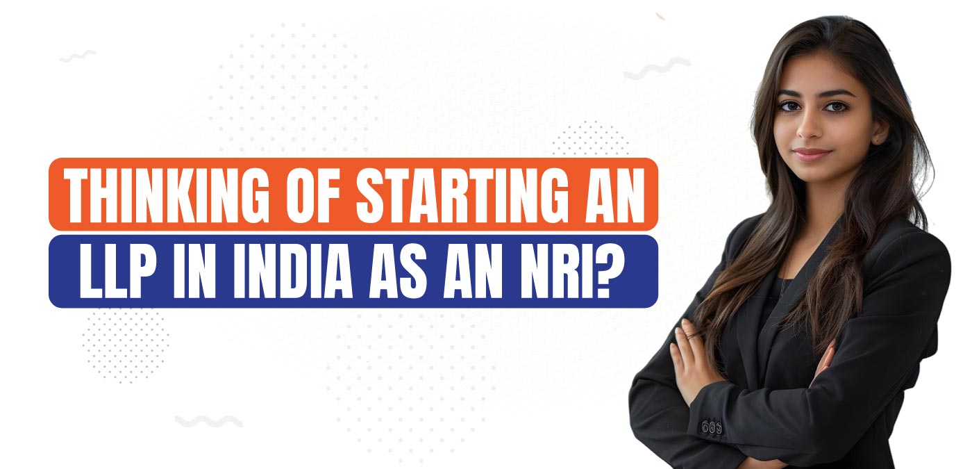 LLP Registration in India by NRI