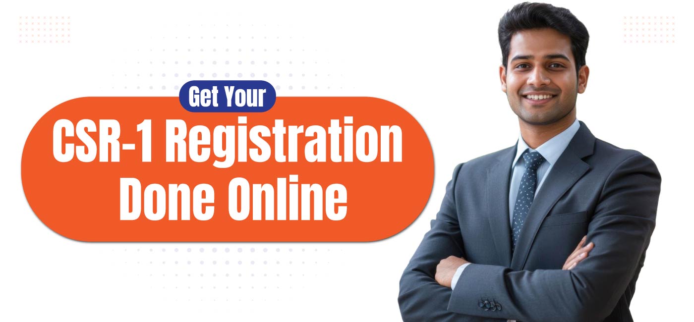 Get-Your-CSR-1-Registration-Done-Online