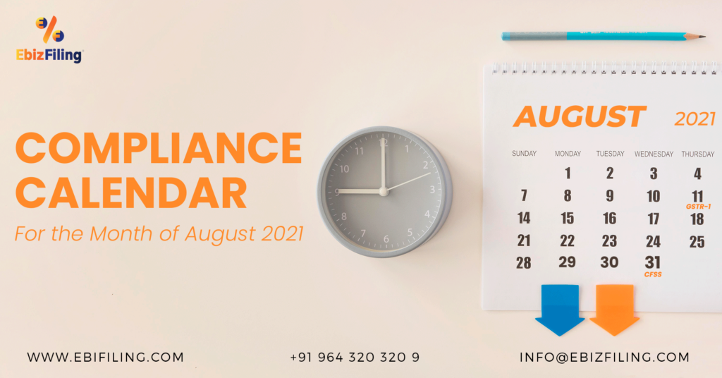 Statutory due dates for August, 2021, Compliance calendar August, 2021, Due date for GST Return, Income Tax filing Due dates, ROC Compliance, Ebizfiling, Company annual filing 2021, Form DPT 3, Form CFSS, Form LLP 11, LLP Annual Filing