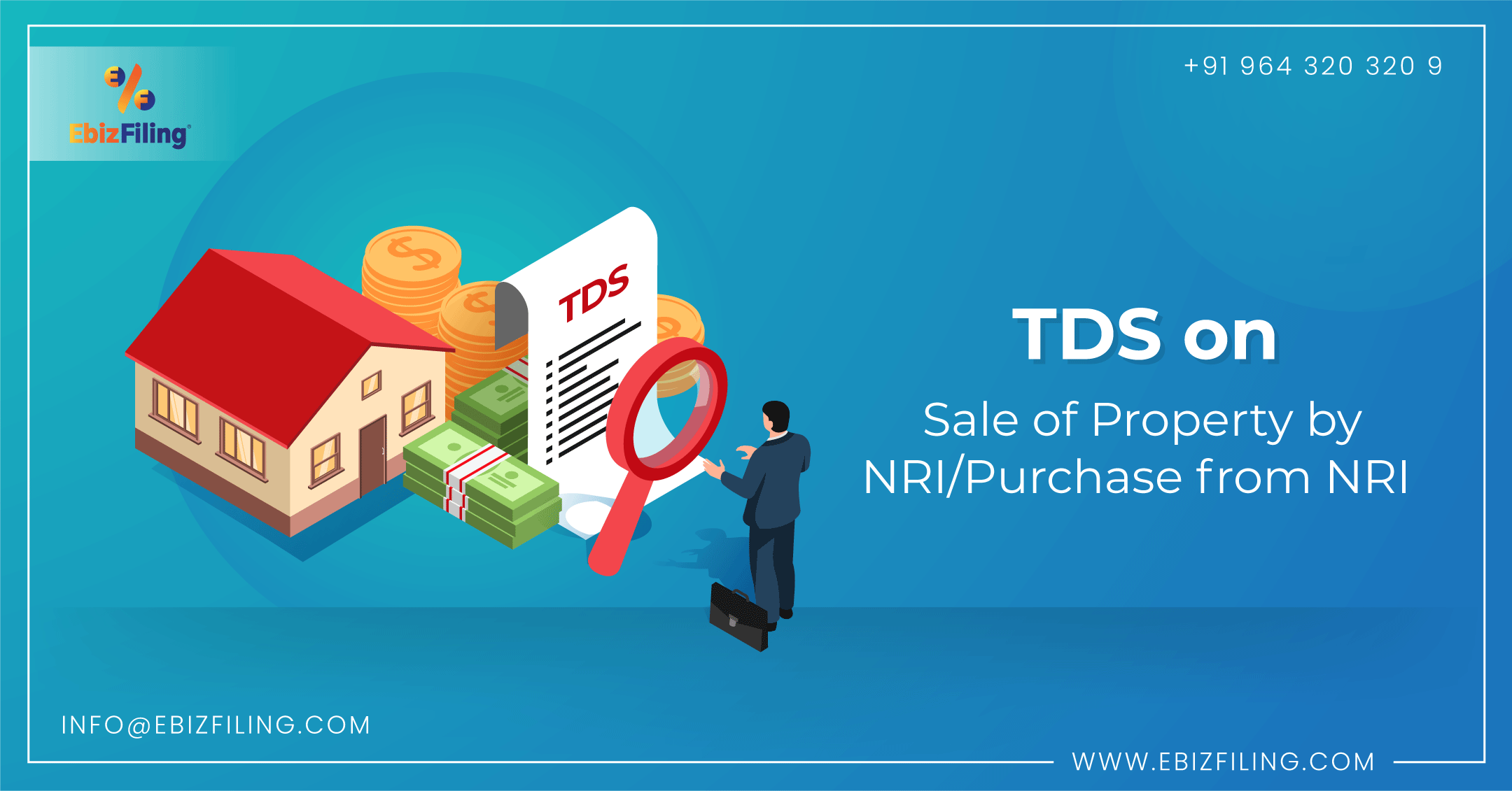 TDS on Sale of Property by NRI, TDS on Property Purchase from NRI, TDS on NRI Property, TDS on Capital gain, how NRI's can lower TDS on property sale, Tax Deducted at source, TDS, Ebizfiling