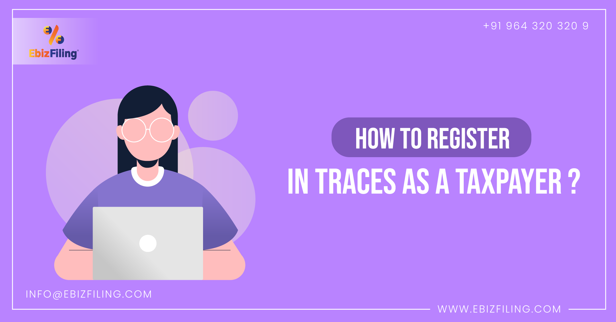 How to generate TRACES login using a registered TAN, TRACES registration, What is a TAN, how to register in TRACES as a taxpayer, Ebizfiling