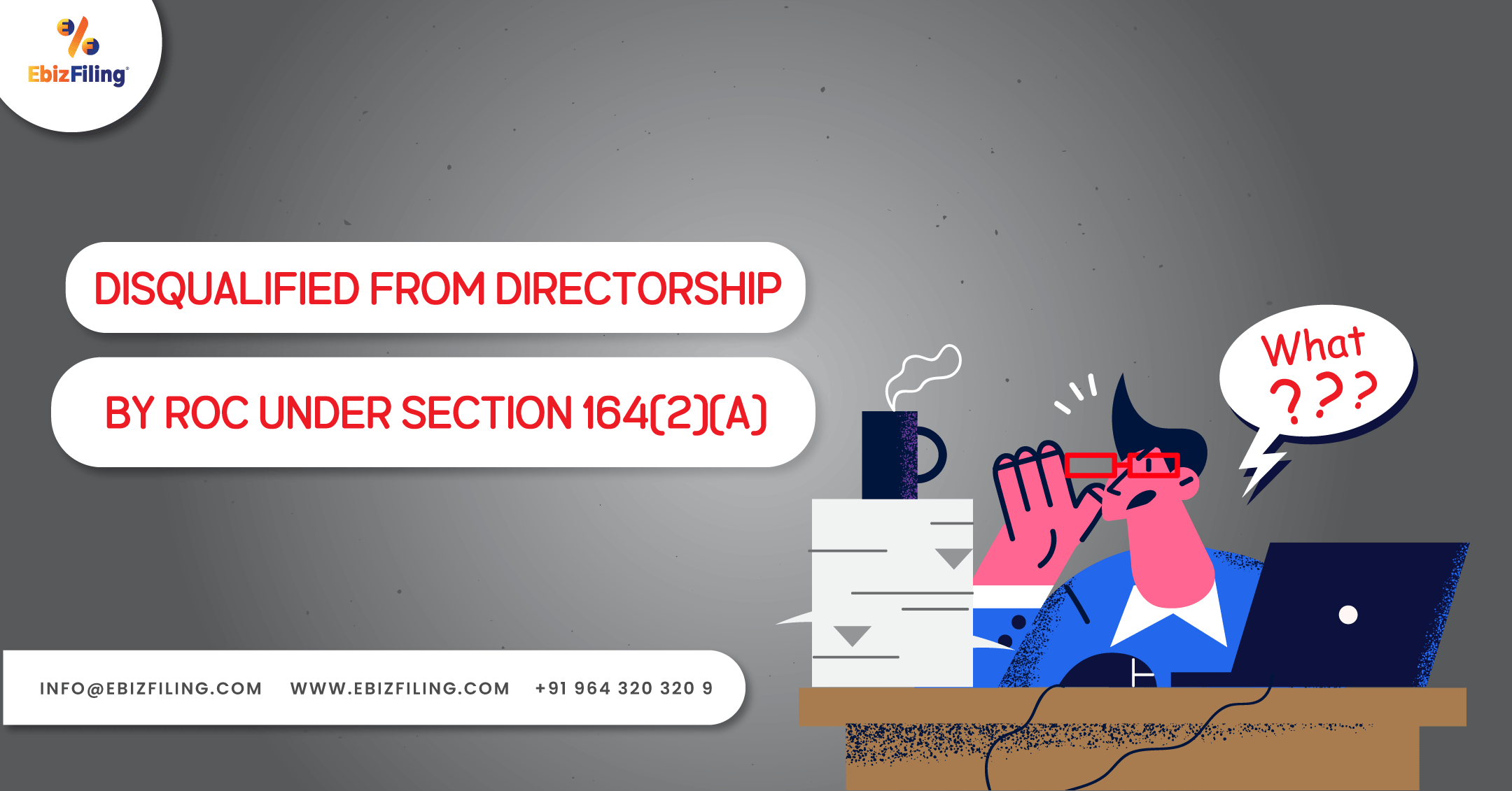 Disqualification of Directors u/s 164(2), section 164(2) of companies act 2013, What is Section 164(2), Reasons for Disqualification of a Director, Ebizfiling