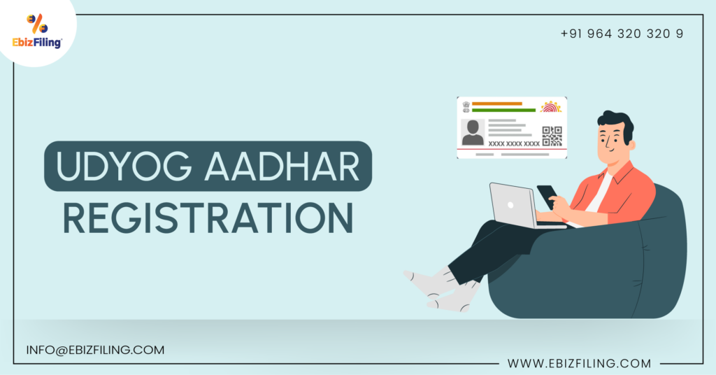 MSME Udyam Registration, Udyog Aadhar Registration, Documents required for MSME Udyam Registration, Ebizfiling