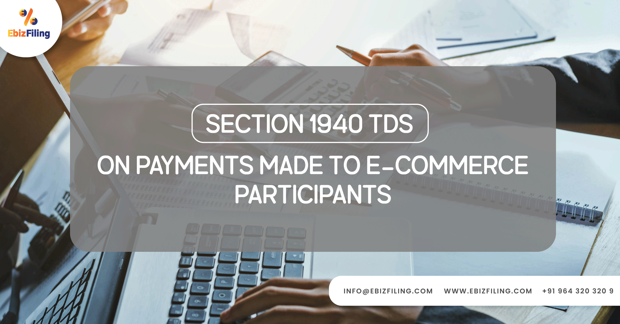 Section 194O of Income Tax Act, TDS on E commerce, TDS on E Commerce under Section 194O, Section 194O Applicability, Ebizfiling