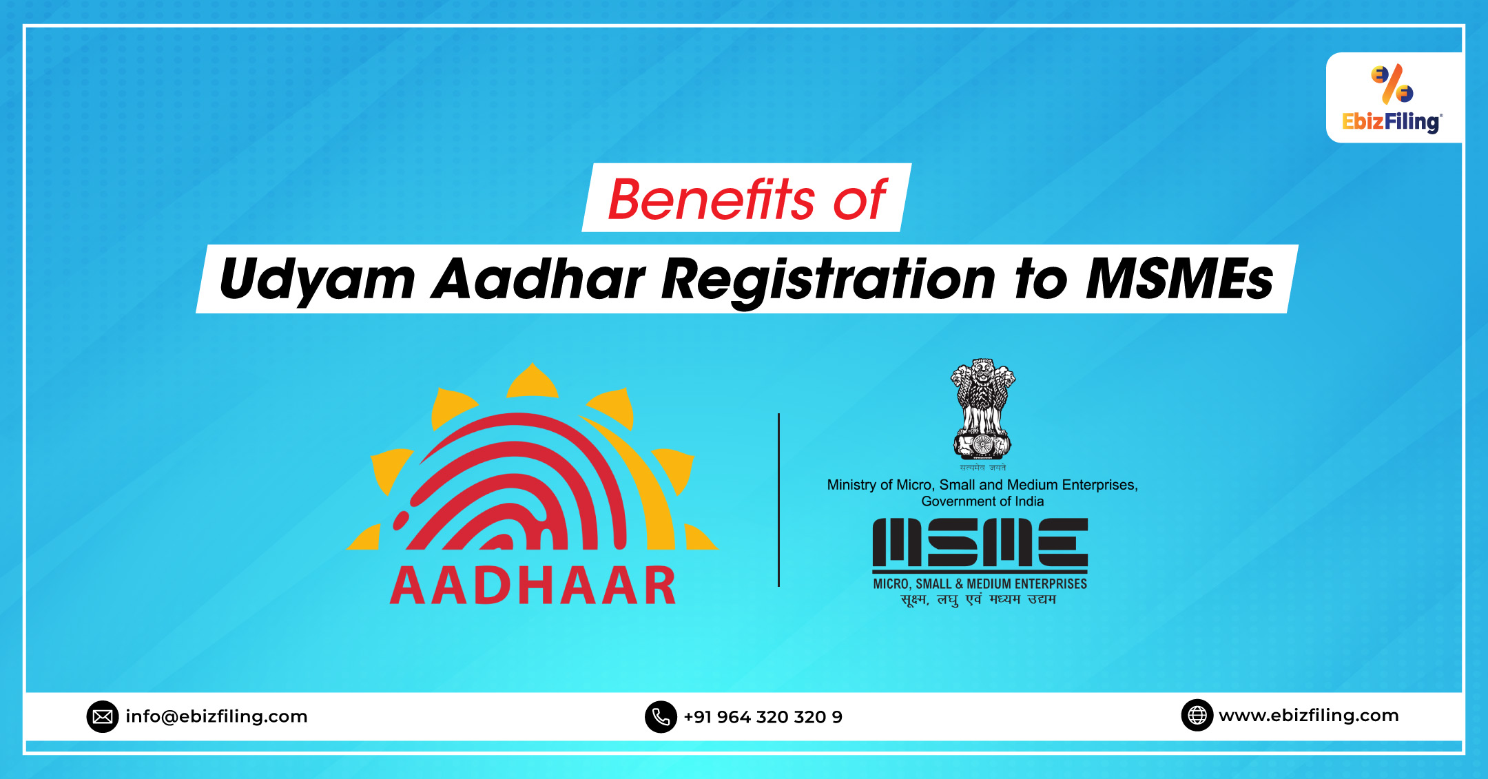 Benefits of Udyam Aadhar Registration, Udyog Aadhar Registration, What is Udyog Aadhar Memorandum, Udyam Aadhar Registration to MSMEs, Udyog Aadhar download Certificate, Ebizfiling