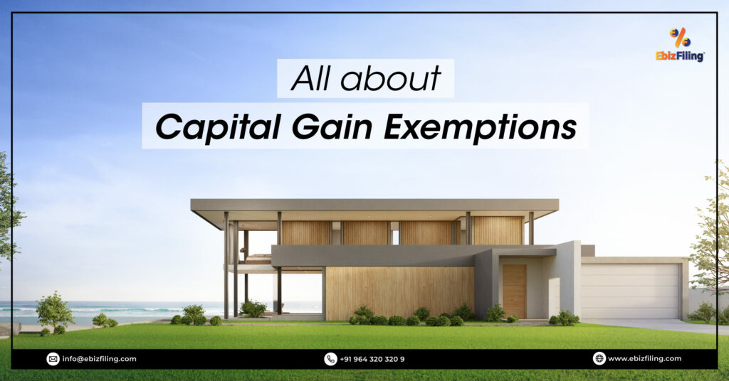 Capital Gains Exemption, What is Capital Exemption, Long Term Capital Gain Exemption, Capital Gain Tax Exemption, Ebizfiling