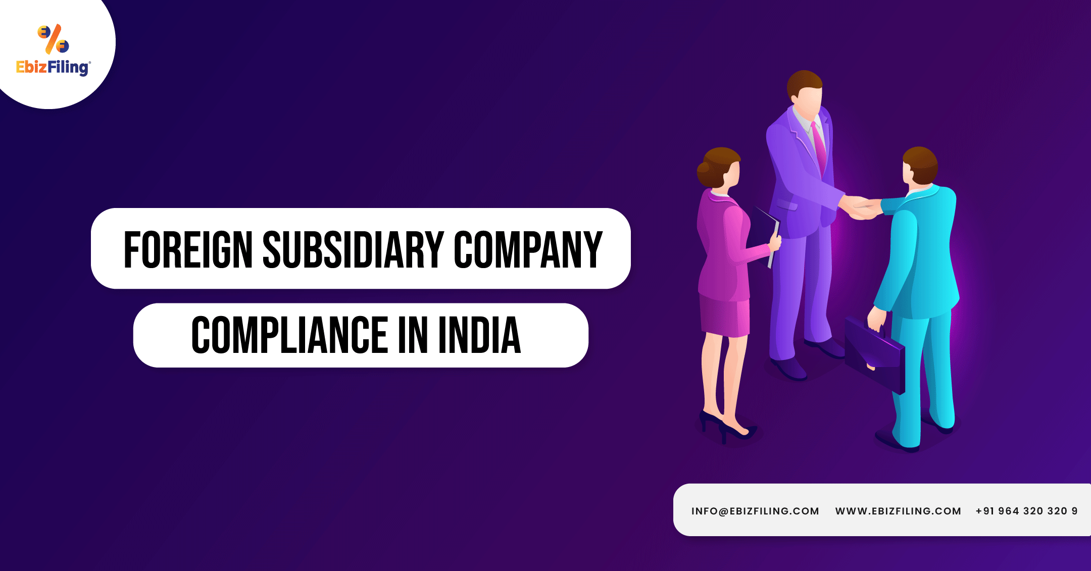 Foreign Subsidiary Company Compliance in India, What is a Foreign Subsidiary Company, Role of FDI in Foreign Subsidiary Company, Ebizfiling