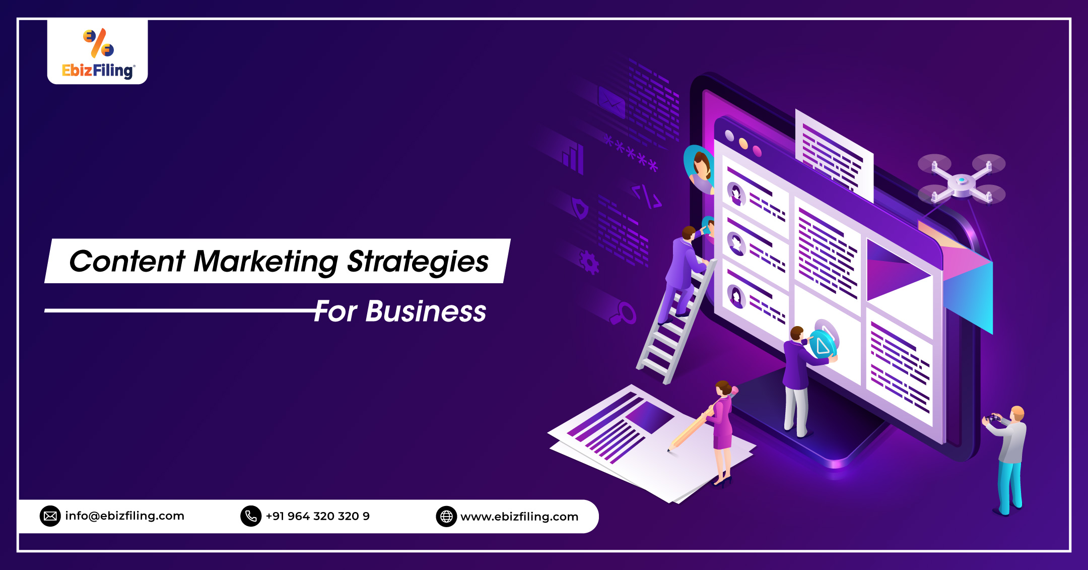 Content Marketing strategies for business, Content Marketing strategies for business, Why do we need a content Marketing Strategy?, Ebizfiling