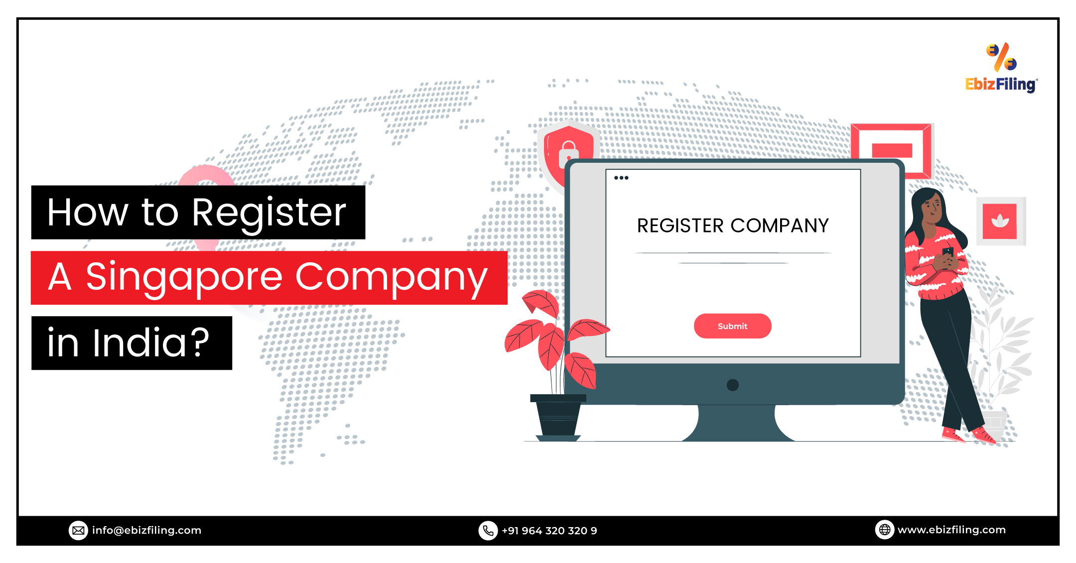 Register a Singapore Company in India, How to Register a Singapore Company in India, Singapore company registration in India, Ebizfiling