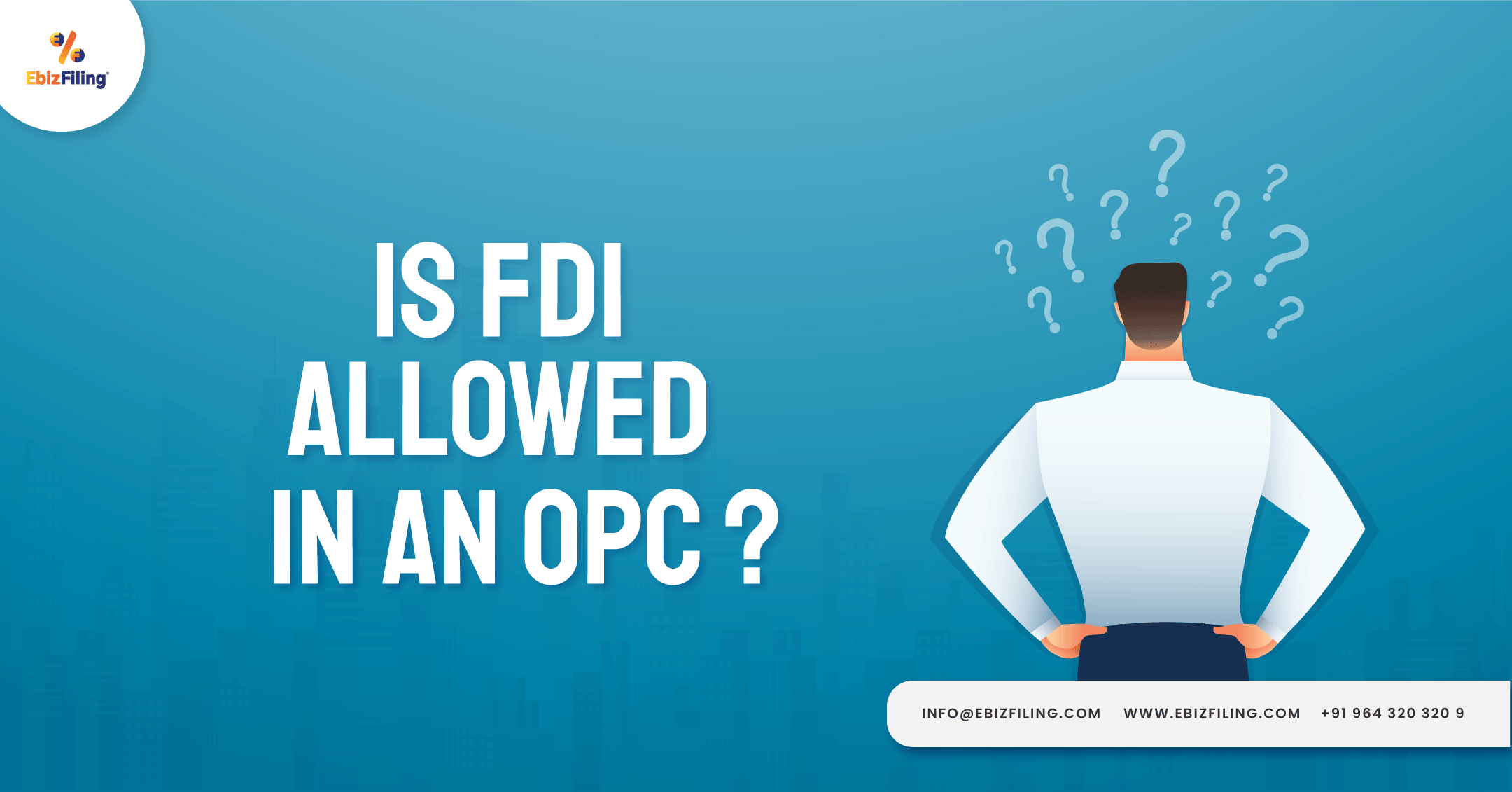 FDI is allowed in an OPC, What is FDI, What is a One Person Company, Foreign Direct Investment, One Person Company, Ebizfiling