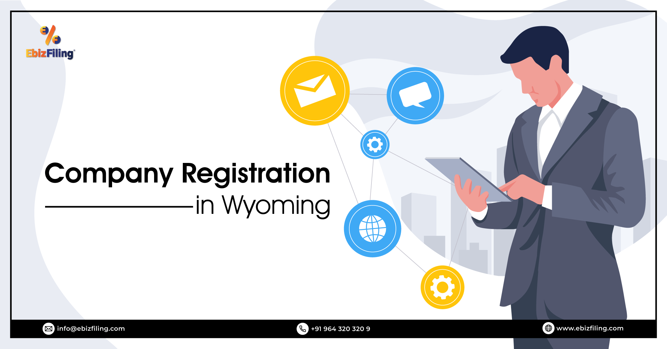 Business Registration in Wyoming, Company registration in Wyoming, Benefits of company registration in Wyoming, Process for business registration, Ebizfiling