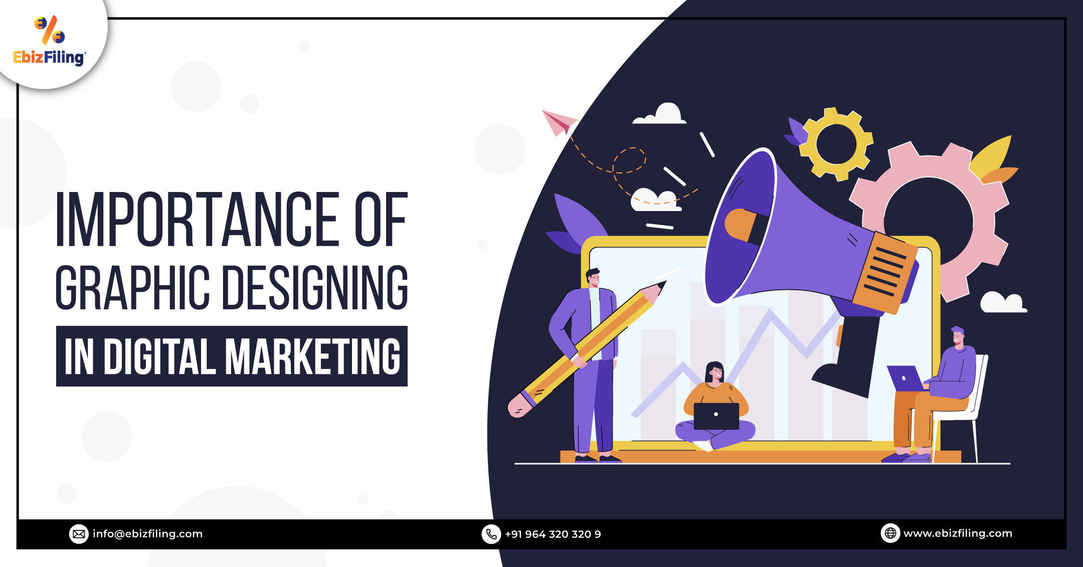 Importance of Graphic Design in Digital Marketing, Importance of Graphic Design, graphic design for digital marketing, Graphic Design in a Company, What is Graphic Design, trends in graphic design for digital marketing, Ebizfiling