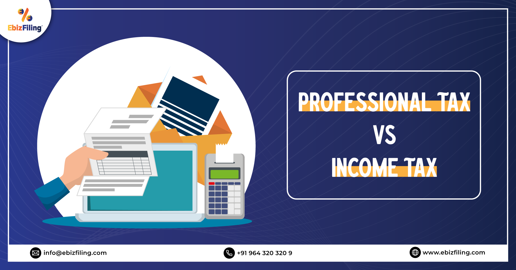 Difference between professional tax and income tax, Advantages of filing Income Tax, Advantages of Professional Tax filing, Ebizfiling