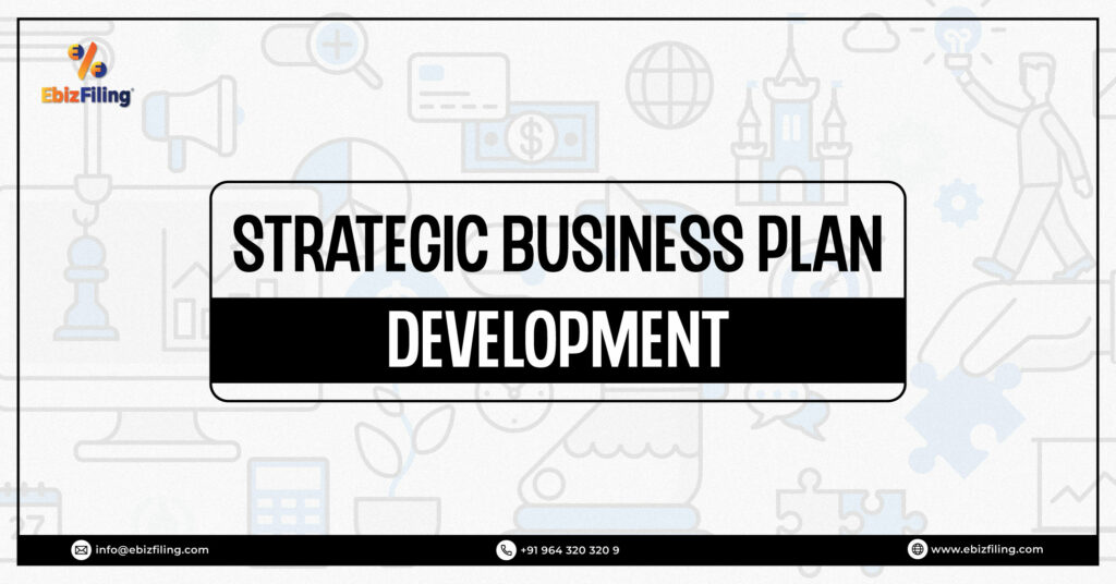 A guide for Entrepreneurs on Strategic Business Plan Development