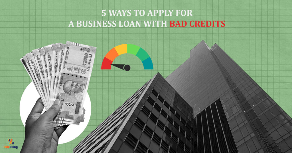 Ways to apply for a Business Loan with bad credit