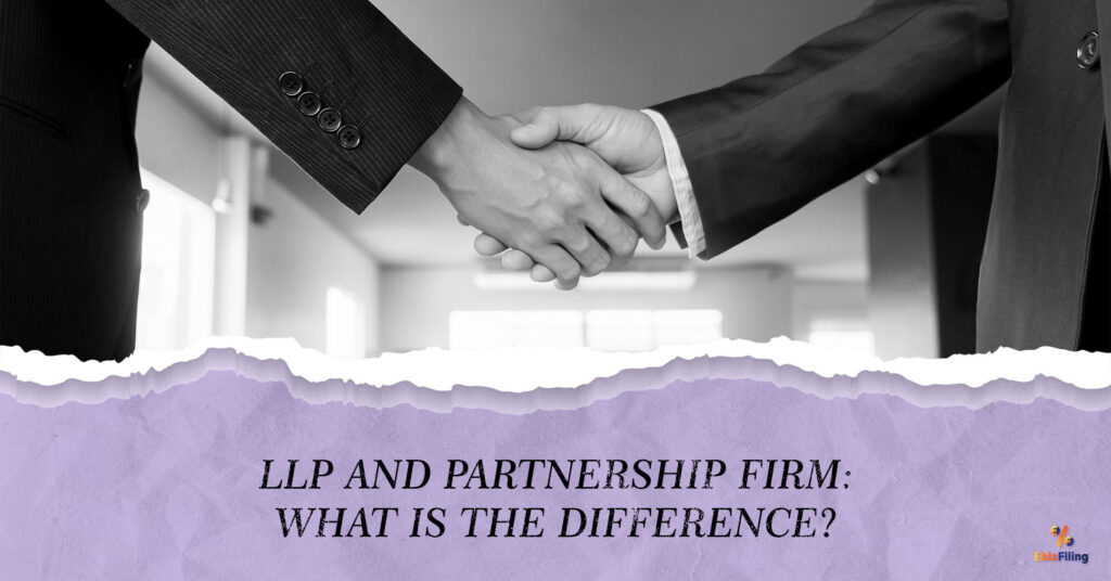LLP and Partnership Firm What are the differences?