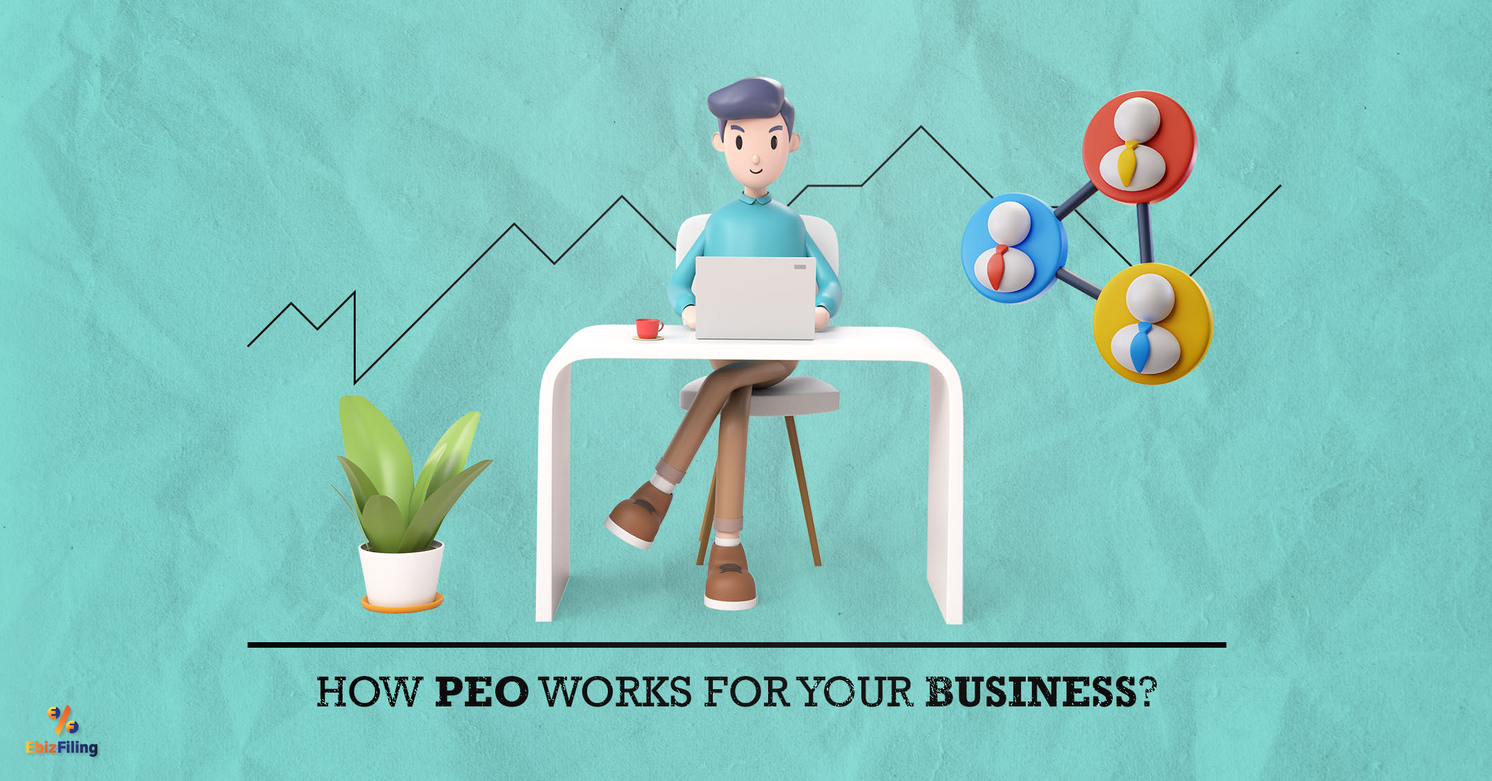 Professional Employer Organization, What is PEO, How PEO Work for Your Business, task that is performed by PEO, Ebizfiling