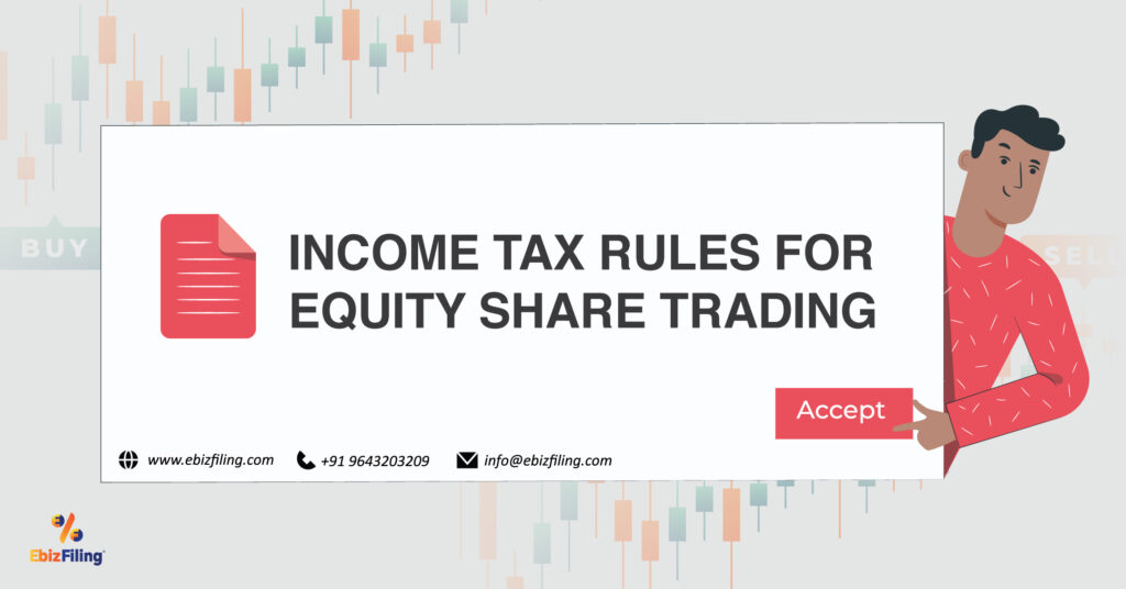 Income Tax rules for Equity Share Trading, Equity share Trading, form for Income Tax on Equity share, types of equity earnings, Ebizfiling