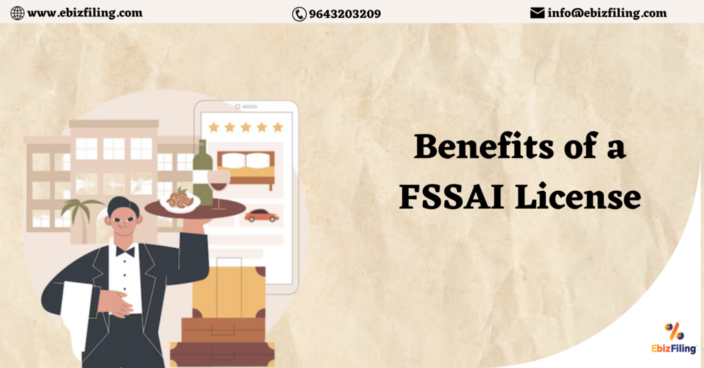 FSSAI Registration, FSSSAI License, Advantages of FSSAI basic registration, Food Safety and Standards Authority of India, Ebizfiling