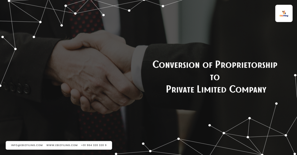 Conversion of Sole Proprietorship to Private Limited Company, what is a private limited company, what is a sole proprietorship, SPICe+, Ebizfiling