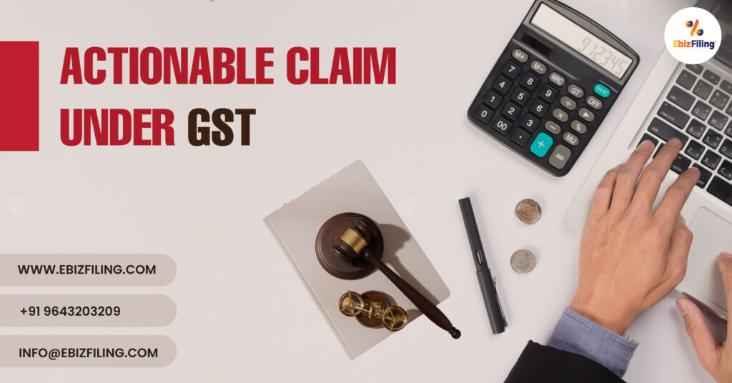 Actionable claims in GST, non-actionable claim, goods and services tax,  Ebizfiling