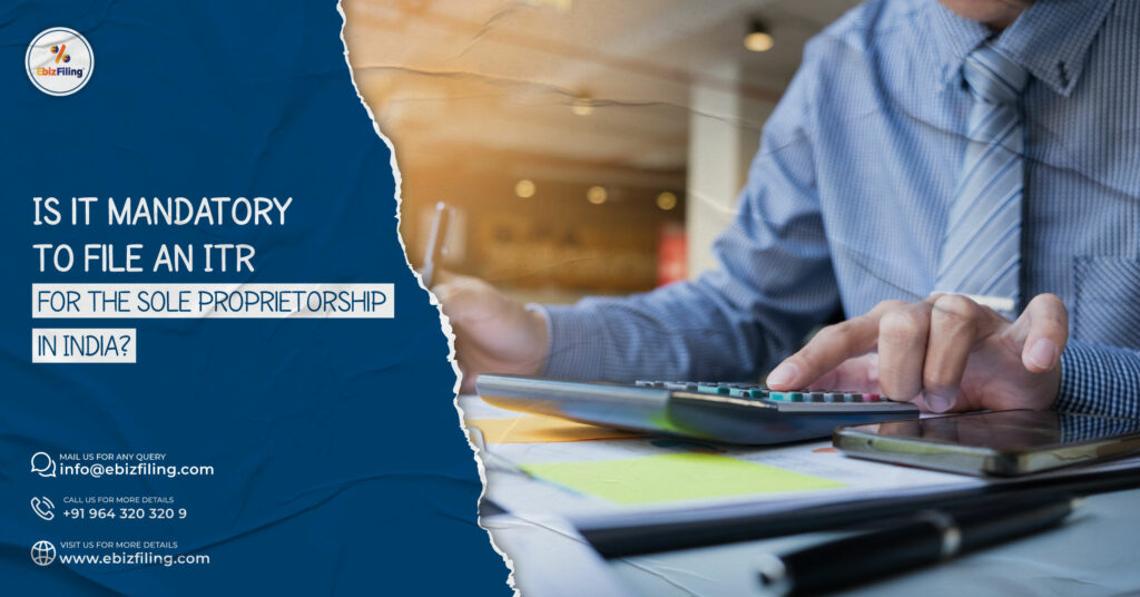 Filing ITR is mandatory for Sole Proprietorship in India