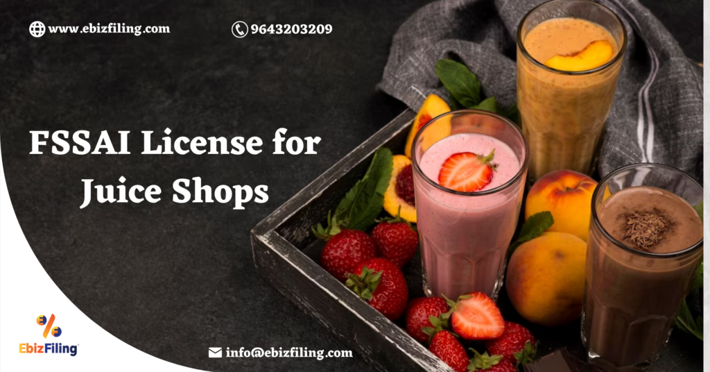 All you need to know about FSSAI license registration for Juice shop