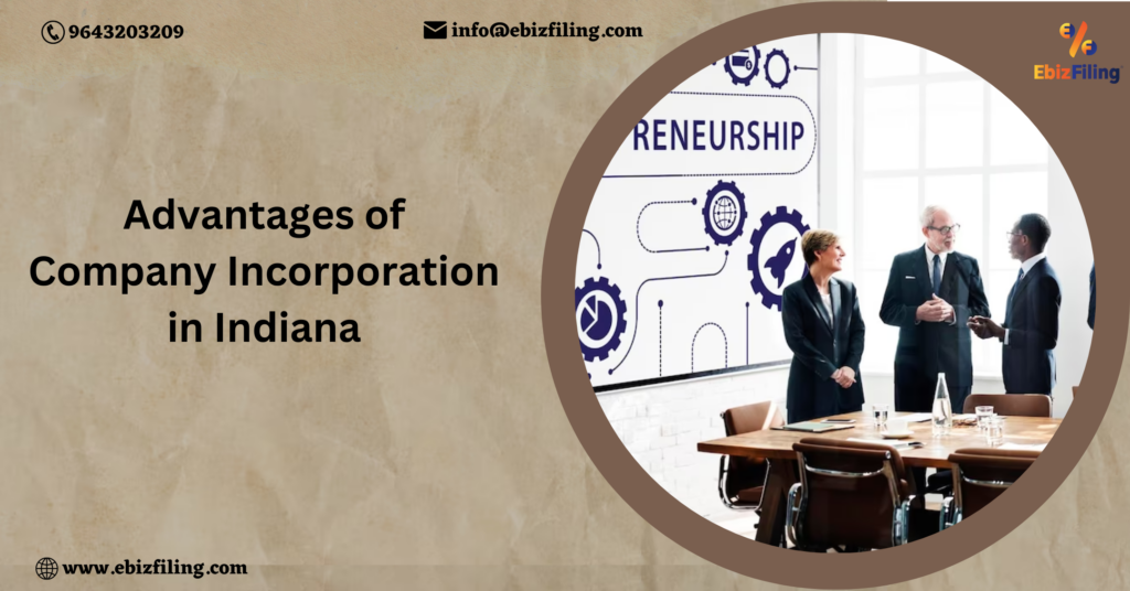 advantages of Incorporating a business in Indiana, Business in Indiana, Benefits of forming and LLC, Indiana LLC, Ebizfiling