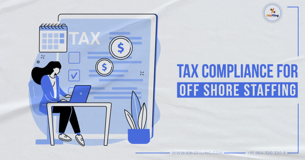 Tax compliance for offshore staffing, Offshore Staffing, Tax compliance, popular business strategy, Ebizfiling